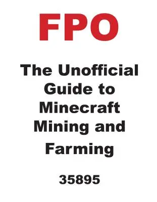 La Guía No Oficial de Minecraft Minería y Agricultura - The Unofficial Guide to Minecraft Mining and Farming