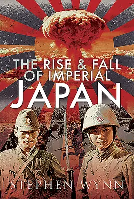 Auge y declive del Japón imperial - The Rise and Fall of Imperial Japan