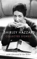 Historias recopiladas de Shirley Hazzard - Collected Stories of Shirley Hazzard