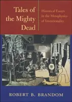 Cuentos de los poderosos muertos: ensayos históricos sobre la metafísica de la intencionalidad - Tales of the Mighty Dead: Historical Essays in the Metaphysics of Intentionality