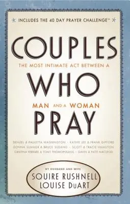 Parejas que rezan: El acto más íntimo entre un hombre y una mujer - Couples Who Pray: The Most Intimate Act Between a Man and a Woman