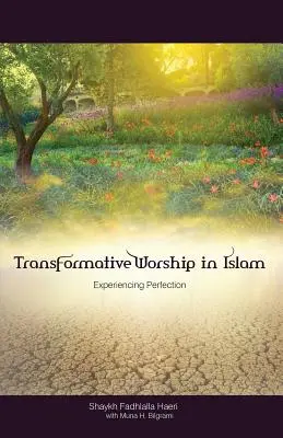 Adoración transformadora en el Islam: Experimentar la perfección - Transformative Worship in Islam: Experiencing Perfection