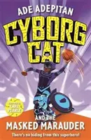 El gato Cyborg y el merodeador enmascarado - Cyborg Cat and the Masked Marauder