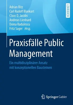 Praxisflle Public Management: Ein Multidisziplinrer Ansatz Mit Konzeptionellen Bausteinen