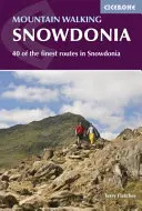 Senderismo de montaña en Snowdonia: 40 de las mejores rutas de Snowdonia - Mountain Walking in Snowdonia - 40 of the finest routes in Snowdonia