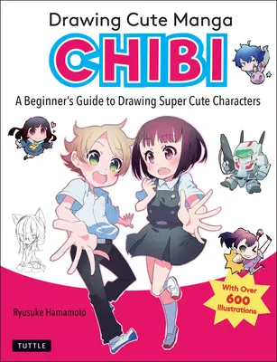 Dibujando Manga Chibi: Guía para principiantes para dibujar personajes superbonitos - Drawing Cute Manga Chibi: A Beginner's Guide to Drawing Super Cute Characters