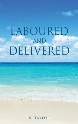 Trabajado y entregado - Laboured and Delivered