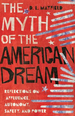 El mito del sueño americano: Reflexiones sobre la riqueza, la autonomía, la seguridad y el poder - The Myth of the American Dream: Reflections on Affluence, Autonomy, Safety, and Power