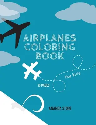 Libro para colorear de aviones: Libro para colorear de aviones para niños: Mágicas páginas para colorear con aviones Para niños de 4-8 años - Airplane Coloring Book: Airplane Coloring Book For Kids: Magicals Coloring Pages with Airplanes For Kids Ages 4-8