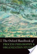 El Manual Oxford de Filosofía de los Procesos y Estudios de Organización - The Oxford Handbook of Process Philosophy and Organization Studies