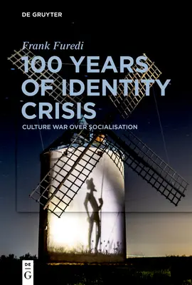 100 años de crisis de identidad: La guerra cultural por la socialización - 100 Years of Identity Crisis: Culture War Over Socialisation