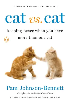 Gato contra gato: Cómo mantener la paz cuando se tiene más de un gato - Cat vs. Cat: Keeping Peace When You Have More Than One Cat