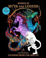 Caballos de mito y leyenda: Libro para colorear para adultos - Horses of Myth and Legend: Coloring Book for Adults