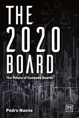 El Consejo 2020: El futuro de los consejos de administración - The 2020 Board: The Future of Company Boards