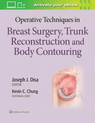 Técnicas Operatorias en Cirugía Mamaria, Reconstrucción de Tronco y Contorno Corporal - Operative Techniques in Breast Surgery, Trunk Reconstruction and Body Contouring