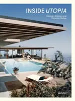 Dentro de Utopía: Interiores visionarios y casas futuristas - Inside Utopia: Visionary Interiors and Futuristic Homes