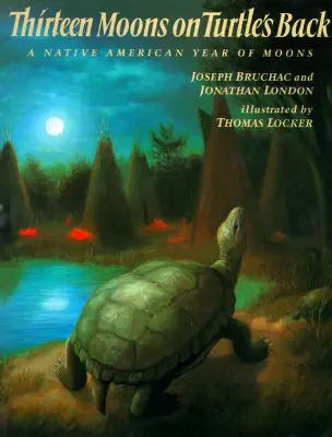 Trece lunas a lomos de Tortuga: Un año de lunas para los nativos americanos - Thirteen Moons on Turtle's Back: A Native American Year of Moons