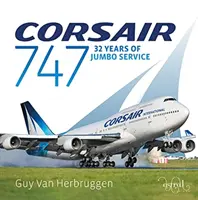 Corsair 747 - 32 años de servicio Jumbo - Corsair 747 - 32 Years Of Jumbo Service