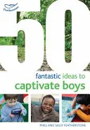 50 Ideas Fantásticas para Cautivar a los Chicos - 50 Fantastic Ideas to Captivate Boys