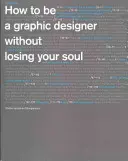 Cómo ser diseñador gráfico...2ª edición - How to be a Graphic Designer...2nd edition