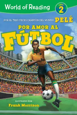 Mundo de Lectura Por Amor Al Ftbol: Nivel 2 - World of Reading Por Amor Al Ftbol: Level 2