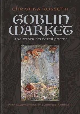 Mercado de duendes y otros poemas seleccionados - Goblin Market and Other Selected Poems