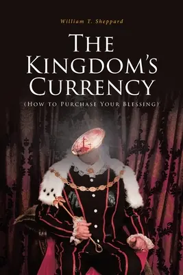 La moneda del Reino (Cómo comprar tu bendición) - The Kingdom's Currency (How to Purchase Your Blessing)