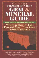 Guía de gemas y minerales del cazador de tesoros del suroeste (6ª edición): Dónde y cómo excavar, explorar y extraer sus propias gemas y minerales - Southwest Treasure Hunter's Gem and Mineral Guide (6th Edition): Where and How to Dig, Pan and Mine Your Own Gems and Minerals