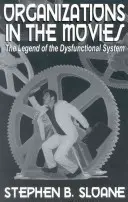 Organizaciones en el cine: La leyenda del sistema disfuncional - Organizations in the Movies: The Legend of the Dysfunctional System