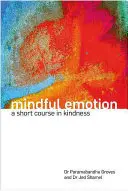 Emoción consciente: Un breve curso sobre la bondad - Mindful Emotion: A Short Course in Kindness