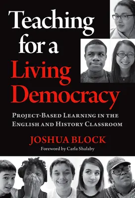 Teaching for a Living Democracy: Aprendizaje basado en proyectos en el aula de inglés e historia - Teaching for a Living Democracy: Project-Based Learning in the English and History Classroom