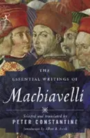 Los escritos esenciales de Maquiavelo - The Essential Writings of Machiavelli