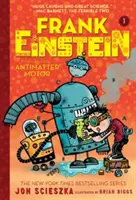 Frank Einstein y el motor de antimateria (Serie Frank Einstein nº 1): Libro Uno - Frank Einstein and the Antimatter Motor (Frank Einstein Series #1): Book One