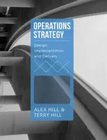Estrategia de operaciones: Design, Implementation and Delivery - Operations Strategy: Design, Implementation and Delivery