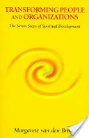 Transformación de personas y organizaciones: Los siete pasos del desarrollo espiritual - Transforming People and Organizations: The Seven Steps of Spiritual Development