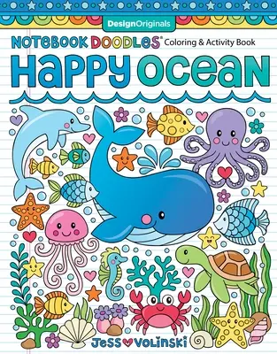 Cuaderno Garabatos Océano Feliz: Libro de actividades y para colorear - Notebook Doodles Happy Ocean: Coloring & Activity Book