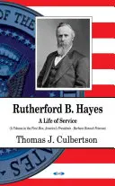 Rutherford B Hayes - Una vida de servicio - Rutherford B Hayes - A Life of Service