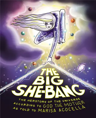 El Big She-Bang: La historia del universo según Dios Madre - The Big She-Bang: The Herstory of the Universe According to God the Mother