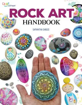 Manual de Arte Rupestre: Técnicas y proyectos para pintar, colorear y transformar piedras - Rock Art Handbook: Techniques and Projects for Painting, Coloring, and Transforming Stones