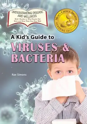 Guía infantil sobre virus y bacterias - A Kid's Guide to Viruses and Bacteria