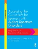 Acceso al currículo para alumnos con trastornos del espectro autista: Utilizar el programa Teacch para favorecer la inclusión - Accessing the Curriculum for Learners with Autism Spectrum Disorders: Using the Teacch Programme to Help Inclusion