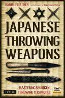 Armas Japonesas: Dominio de las Técnicas de Lanzamiento de Shuriken [Dvd Incluido] - Japanese Throwing Weapons: Mastering Shuriken Throwing Techniques [Dvd Included]