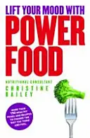 Más de 150 alimentos y recetas saludables para cambiar su forma de pensar y de sentirse. - Lift Your Mood with Power Food - More than 150 healthy foods and recipes to change the way you think and feel