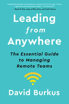 Dirigir desde cualquier lugar: La guía esencial para dirigir equipos remotos - Leading from Anywhere: The Essential Guide to Managing Remote Teams