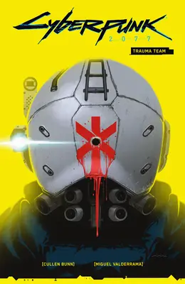 Cyberpunk 2077 Volumen 1: Trauma Team - Cyberpunk 2077 Volume 1: Trauma Team