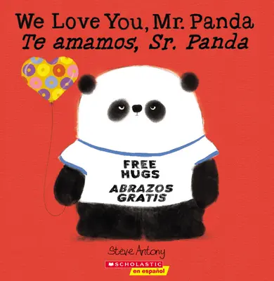 We Love You, Mr. Panda / Te Amamos, Sr. Panda Panda (Bilingüe) - We Love You, Mr. Panda / Te Amamos, Sr. Panda (Bilingual)