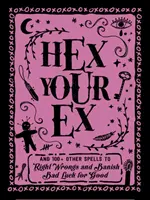 Cómo leer el Tarot: Guía práctica El libro de la calma: 250 maneras de estar más tranquilo - Hex Your Ex: And 100+ Other Spells to Right Wrongs and Banish Bad Luck for Good