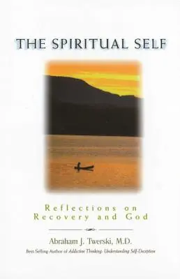 El yo espiritual: Reflexiones sobre la recuperación y Dios - The Spiritual Self: Reflections on Recovery and God