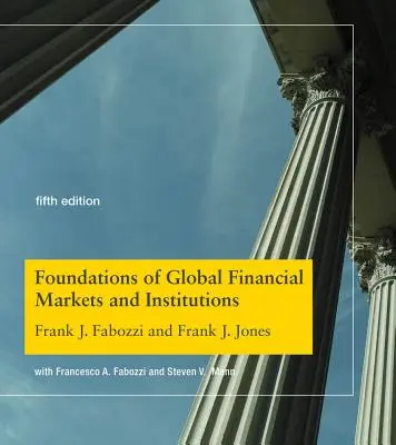 Fundamentos de los Mercados e Instituciones Financieras Mundiales, Quinta Edición - Foundations of Global Financial Markets and Institutions, Fifth Edition