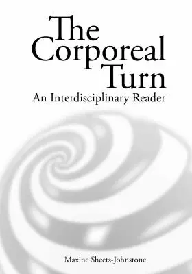 El giro corpóreo: An Interdisciplinary Reader - The Corporeal Turn: An Interdisciplinary Reader